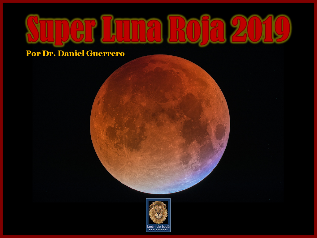 SUPER LUNA ROJA EN 2019 II – Ministerios León de Judá